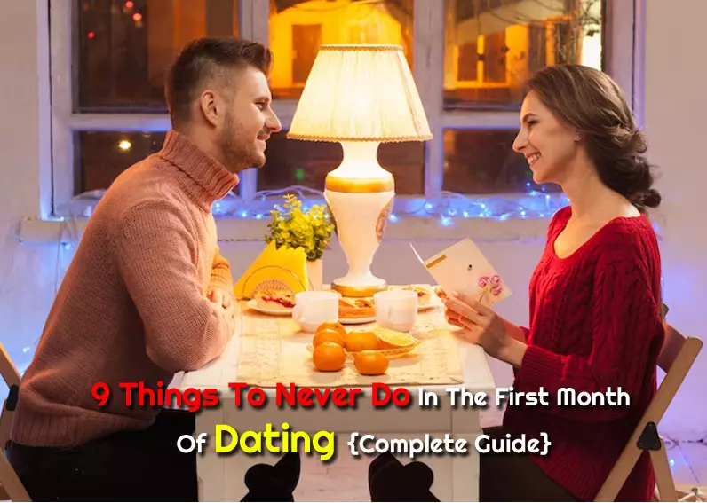 9 Things To Never Do In The First Month Of Dating {Quick Support}